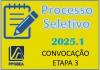 Convocação para Etapa 3 - Processo Seletivo 2025.1