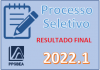 Resultado Final do Processo Seletivo para Ingresso em 2022.1 (Atualizado em 03/12/2021 - Após Recursos).